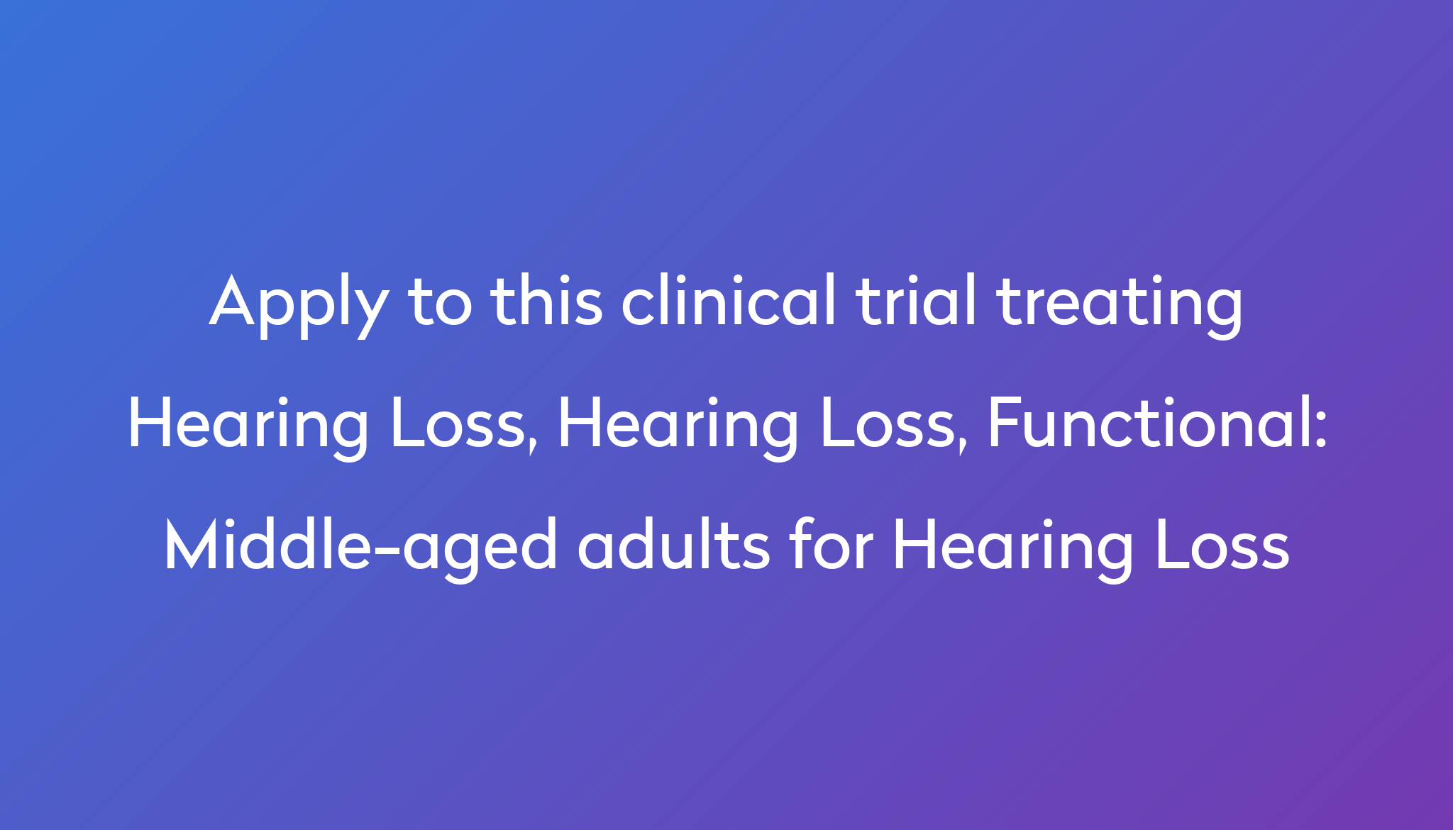 middle-aged-adults-for-hearing-loss-clinical-trial-2022-power